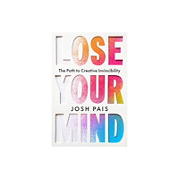 Hay House UK Ltd Lose Your Mind (häftad, eng)
