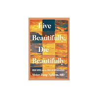 Parallax Press Live Beautifully, Die Beautifully (häftad, eng)