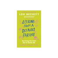 Dorling Kindersley Ltd Lessons from a Default Parent (häftad, eng)