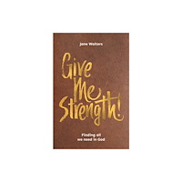 Brf (the bible reading fellowship) Give Me Strength! (häftad, eng)