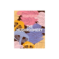 Smith Street Books The Mushroomery (inbunden, eng)