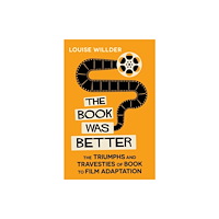 Oneworld Publications The Book Was Better (inbunden, eng)