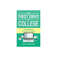 Bloomsbury Publishing PLC The First Days of College (häftad, eng)
