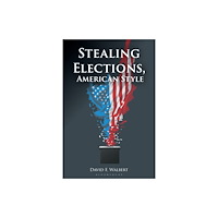 Bloomsbury Publishing PLC Stealing Elections, American Style (inbunden, eng)
