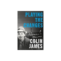 Random House Canada Playing the Changes (inbunden, eng)