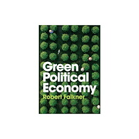 Polity Press Green Political Economy (häftad, eng)