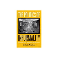 University of Texas Press The Politics of Informality (häftad, eng)