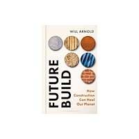 Bloomsbury Publishing PLC Future Build (inbunden, eng)