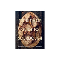 Quadrille Publishing Ltd The Ultimate Guide to Sourdough (inbunden, eng)