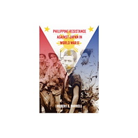 Texas A & M University Press Philippine Resistance Against Japan in World War II (inbunden, eng)