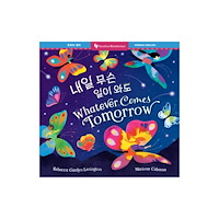 Barefoot Books, Incorporated Whatever Comes Tomorrow (Bilingual Korean & English) (häftad, kor)