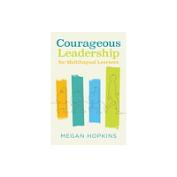 Harvard Educational Publishing Group Courageous Leadership for Multilingual Learners (häftad, eng)