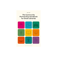 Bloomsbury Publishing PLC The Community Partnership Handbook for Small Libraries (häftad, eng)