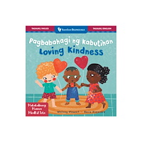 Barefoot Books, Incorporated Mindful Tots: Loving Kindness (Bilingual Tagalog & English) (bok, board book, tgl)