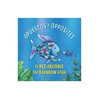 North-South Books El Pez Arcoiris: Opuestos / The Rainbow Fish: Opposites (bok, board book, spa)