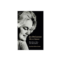 Boydell & Brewer Ltd Jan DeGaetani, Mezzo-Soprano (inbunden, eng)