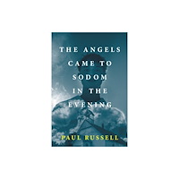 Barbican Press The Angels Came to Sodom in the Evening (häftad, eng)