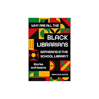 Bloomsbury Publishing PLC Why Are All the Black Librarians Gathering in the School Library? (häftad, eng)