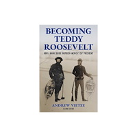 Bloomsbury Publishing PLC Becoming Teddy Roosevelt (häftad, eng)
