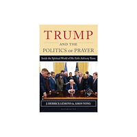 Bloomsbury Publishing PLC Trump and the Politics of Prayer (häftad, eng)