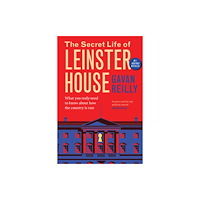 Gill The Secret Life of Leinster House (häftad, eng)
