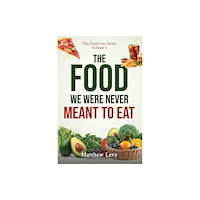 Austin Macauley Publishers The Food We Were Never Meant to Eat (häftad, eng)