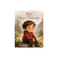 Austin Macauley Publishers Max and the Angry Volcano (inbunden, eng)