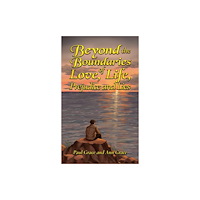 Austin Macauley Publishers Beyond the Boundaries of Love, Life, Prejudice and Lies (häftad, eng)