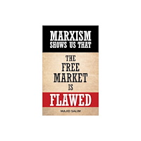 Austin Macauley Publishers Marxism Shows Us That the Free Market is Flawed (häftad, eng)