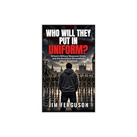 Fisher King Publishing WHO WILL THEY PUT IN UNIFORM? (häftad, eng)