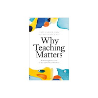 Bloomsbury Publishing PLC Why Teaching Matters (häftad, eng)