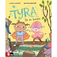 Klara Elvgren Tyra får en kompis (inbunden)