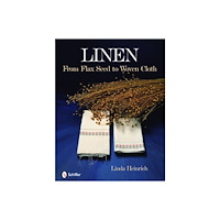 Linda Heinrich Linen : From Flax Seed to Woven Cloth (inbunden, eng)