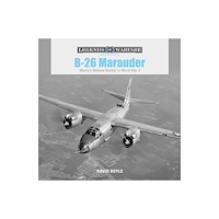 David Doyle B-26 Marauder : Martin’s Medium Bomber in World War II (inbunden, eng)