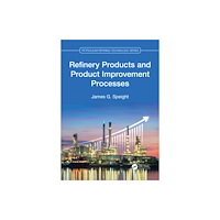 Taylor & francis ltd Refinery Products and Product Improvement Processes (häftad, eng)