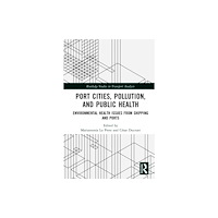 Taylor & francis ltd Port Cities, Pollution, and Public Health (inbunden, eng)