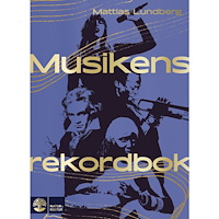 Mattias Lundberg Musikens rekordbok (inbunden)