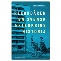 Peter Sandberg Rekordåren : en svensk efterkrigshistoria (inbunden)