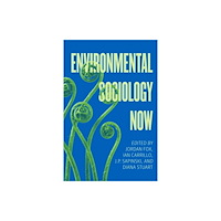 University of california press Environmental Sociology Now (häftad, eng)