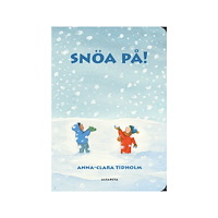 Anna-Clara Tidholm Snöa på! (bok, board book)
