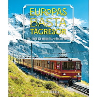 David Bowden Europas bästa tågresor : Tips, fakta och kartor till 40 vackra rutter (inbunden)