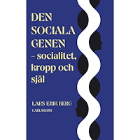 Lars-Erik Berg Den sociala genen : socialitet, kropp och själ (bok, danskt band)