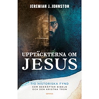 Jeremiah J. Johnston Upptäckerna om Jesus (inbunden)