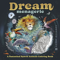 Kerby Rosanes Dream Menagerie: A Fantastical Hybrid Animals Coloring Book (häftad, eng)