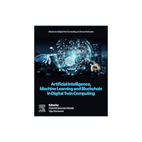 Elsevier - Health Sciences Division Artificial Intelligence, Machine Learning and Blockchain in Digital Twin Computing (häftad, eng)