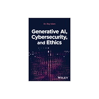 John Wiley & Sons Inc Generative AI, Cybersecurity, and Ethics (inbunden, eng)
