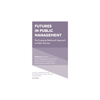 Emerald Publishing Limited Futures in Public Management (inbunden, eng)