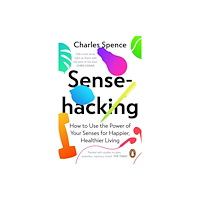 Charles Spence Sensehacking (pocket, eng)