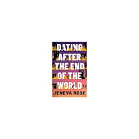 Jeneva Rose Dating After the End of the World (häftad, eng)