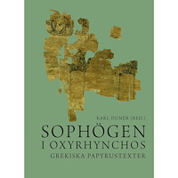 Ellerströms förlag Sophögen i Oxyrhynchos : grekiska papyrustexter (häftad)